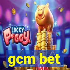 gcm bet